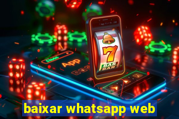 baixar whatsapp web